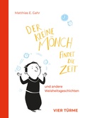 Cover: Der kleine M&ouml;nch findet die Zeit - Vier T&uuml;rme