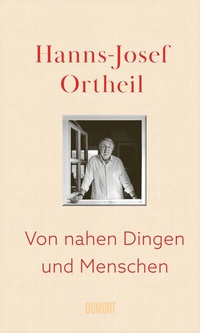 Abbildung von: Von nahen Dingen und Menschen - DuMont Buchverlag