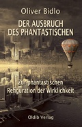 Cover: Der Ausbruch des Phantastischen - Oldib Verlag