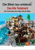 Cover: Die Bibel neu entdeckt. Das Alte Testament - J&uuml;rgen Schmid - Die Bibel neu entdeckt