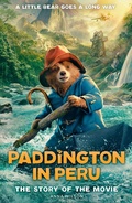 Cover: Paddington in Peru: The Story of the Movie - HarperCollins