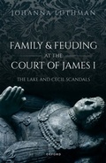 Abbildung von: Family and Feuding at the Court of James I - OUP eBook