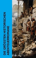 Cover: Die gr&ouml;&szlig;ten historischen Abenteuerromane - e-artnow