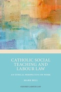 Cover: Catholic Social Teaching and Labour Law - OUP eBook
