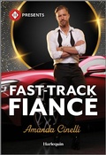 Cover: Fast-Track Fianc&eacute; - Harlequin Presents