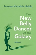 Cover: The New Belly Dancer of the Galaxy - Syracuse University Press