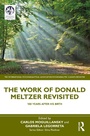 Cover: The Work of Donald Meltzer Revisited - Routledge