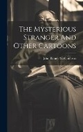 Cover: The Mysterious Stranger And Other Cartoons - Legare Street Press