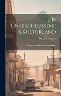 Abbildung von: Ein Unerschlossenes Kulturland - Legare Street Press