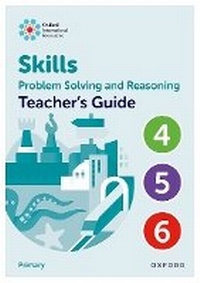 Enlarge image Cover: Oxford International Skills: Problem Solving and Reasoning: Teacher's Guide 4 - 6 - Oxford University Press