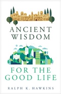 Cover: Ancient Wisdom for the Good Life - Hendrickson Publishers