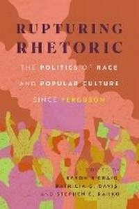 Enlarge image Cover: Rupturing Rhetoric - University Press of Mississippi