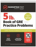 Cover: 5 lb. Book of GRE Practice Problems: 1,400+ Practice Problems in Book and Online (Manhattan Prep 5 lb) - Manhattan Prep Publishing