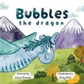 Cover: Bubbles The Dragon - Troubador Publishing