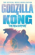 Cover: Godzilla x Kong: The New Empire - The Official Movie Novelisation - Titan Books