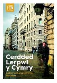 Abbildung von: Llyfrau Hanes Byw: Cerdded Lerpwl y Cymry - Gwasg Carreg Gwalch