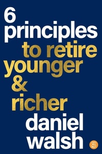 Enlarge image Cover: 6 Principles to Retire Younger and Richer - Major Street Publishing