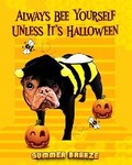 Cover: Always BEE Yourself Unless It's Halloween - Adp
