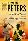Cover: Le Ma&icirc;tre d'Anubis suivi de La D&eacute;esse Hippopotame - Le Livre de Poche