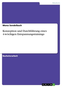 Bild vergrößern Bild: Konzeption und Durchführung eines 4-wöchigen Entspannungstrainings - GRIN Verlag