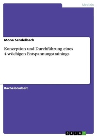Bild vergrößern Bild: Konzeption und Durchführung eines 4-wöchigen Entspannungstrainings - GRIN Verlag