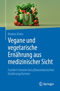 Abbildung von: Vegane und vegetarische Ernährung aus medizinischer Sicht - Springer