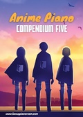 Cover: Anime Piano, Compendium Five: Easy Anime Piano Sheet Music Book for Beginners and Advanced - Books on Demand