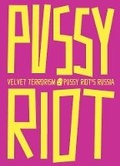 Cover: Velvet Terrorism: Pussy Riot's Russia - Louisiana