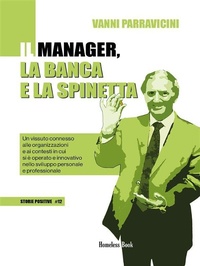 Abbildung von: Il manager, la banca e la spinetta - Homeless Book