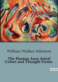 Abbildung von: The Human Aura Astral Colors and Thought Forms - Culturea