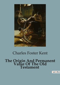 Abbildung von: The Origin And Permanent Value Of The Old Testament - Culturea
