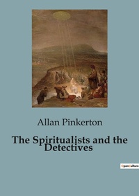 Abbildung von: The Spiritualists and the Detectives - Culturea