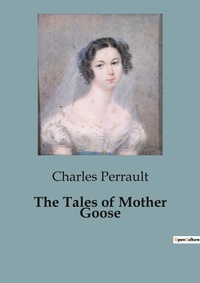 Abbildung von: The Tales of Mother Goose - Culturea