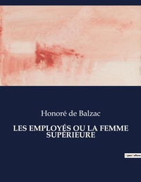 Abbildung von: LES EMPLOYÉS OU LA FEMME SUPÉRIEURE - Culturea