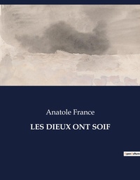 Abbildung von: Les Dieux Ont Soif - Culturea