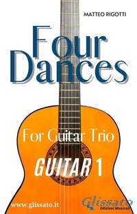 Abbildung von: Guitar 1 part of "Four Dances" for Guitar trio - Glissato Edizioni Musicali
