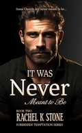 Cover: It Was Never Meant to Be (Forbidden Tempatations, #2) - As Holdings and Assets Publishing