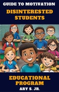 Abbildung von: Guide to Motivating Disinterested Students - Ary S. Jr.