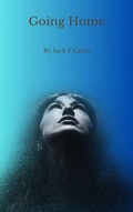Cover: Going Home (Short Tales, #0) - Jack T Canis