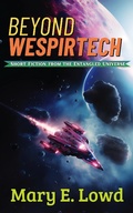 Cover: Beyond Wespirtech (Short Fiction from the Entangled Universe, #2) - Deep Sky Anchor Press