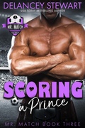 Cover: Scoring a Prince (Mr. Match, #3) - Delancey Stewart