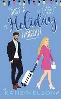Enlarge image Cover: Just a Holiday Hangout - Katie Nelson