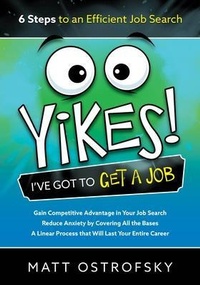 Abbildung von: Yikes! I've Got to Get a Job - Linear Career Solutions, LLC