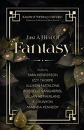 Cover: Just A Hint Of Fantasy - Kindred Writing Collective