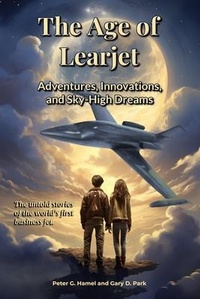 Abbildung von: The Age of Learjet - Winning Growth Systems, LLC