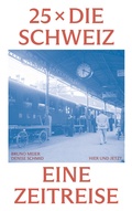 Cover: 25 x die Schweiz - Hier und Jetzt