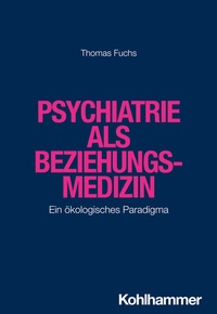Abbildung von: Psychiatrie als Beziehungsmedizin - Kohlhammer