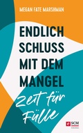 Cover: Endlich Schluss mit dem Mangel - Zeit f&uuml;r F&uuml;lle - R.Brockhaus