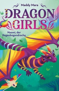 Abbildung von: Dragon Girls - Naomi, der Regenbogendrache - dtv
