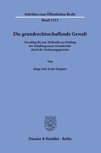 Abbildung von: Die grundrechtsschaffende Gewalt. - Duncker & Humblot